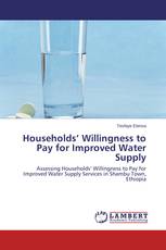 Households’ Willingness to Pay for Improved Water Supply