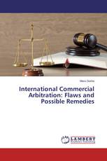 International Commercial Arbitration: Flaws and Possible Remedies