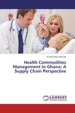 Health Commodities Management In Ghana: A Supply Chain Perspective