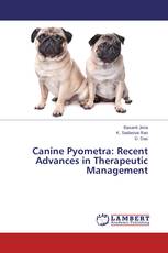 Canine Pyometra: Recent Advances in Therapeutic Management