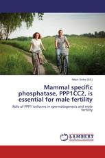 Mammal specific phosphatase, PPP1CC2, is essential for male fertility