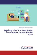 Psychopathy and Treatment Interference in Residential Care