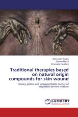 Traditional therapies based on natural origin compounds for skin wound