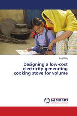 Designing a low-cost electricity-generating cooking stove for volume