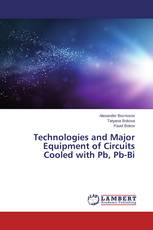 Technologies and Major Equipment of Circuits Cooled with Pb, Pb-Bi