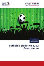 Futbolda Şiddet ve 6222 Sayılı Kanun