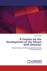 A Treatise on the Development of the Silicon Drift Detector