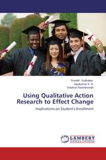 Using Qualitative Action Research to Effect Change