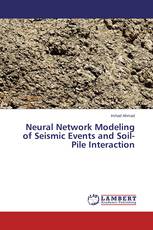 Neural Network Modeling of Seismic Events and Soil-Pile Interaction