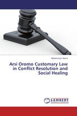 Arsi Oromo Customary Law in Conflict Resolution and Social Healing