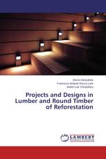 Projects and Designs in Lumber and Round Timber of Reforestation