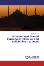 Differentiated Thyroid Carcinoma; follow up and radioiodine treatment