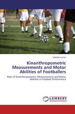 Kinanthropometric Measurements and Motor Abilities of Footballers