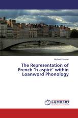 The Representation of French ‘h aspiré’ within Loanword Phonology