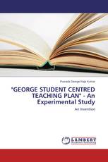 "GEORGE STUDENT CENTRED TEACHING PLAN" - An Experimental Study