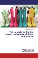 The impacts on Iranian parents who have children with Autism