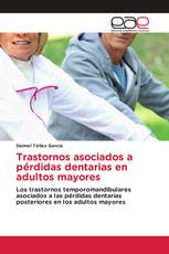 Trastornos asociados a pérdidas dentarias en adultos mayores