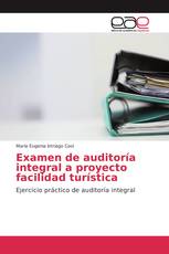 Examen de auditoría integral a proyecto facilidad turística