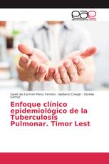 Enfoque clínico epidemiológico de la Tuberculosis Pulmonar. Timor Lest