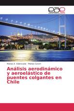 Análisis aerodinámico y aeroelástico de puentes colgantes en Chile