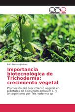 Importancia biotecnológica de Trichoderma: crecimiento vegetal