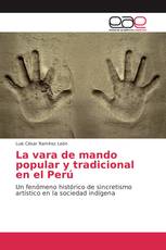 La vara de mando popular y tradicional en el Perú