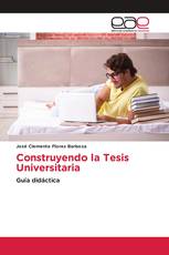 Construyendo la Tesis Universitaria