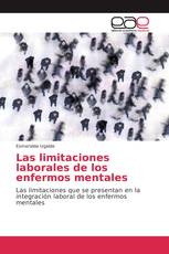 Las limitaciones laborales de los enfermos mentales