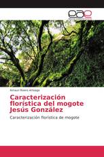 Caracterización florística del mogote Jesús González