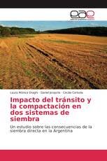Impacto del tránsito y la compactación en dos sistemas de siembra