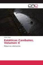Estéticas Caníbales. Volumen II