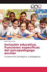 Inclusión educativa. Funciones específicas del psicopedagogo escolar