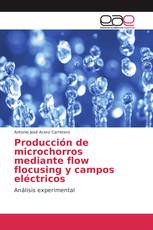 Producción de microchorros mediante flow flocusing y campos eléctricos