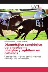 Diagnóstico serológico de anaplasma phaghocytophilum en caballos