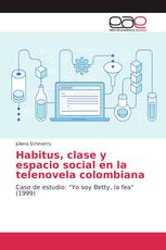 Habitus, clase y espacio social en la telenovela colombiana