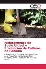 Mejoramiento de Suelo Ultisol y Producción de Cultivos en Panamá