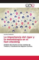 La importancia del rigor y la metodología en el fact-checking