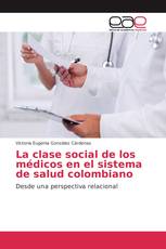 La clase social de los médicos en el sistema de salud colombiano