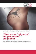 Zika, virus “gigante” en pacientes pequeños