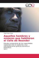 Aquellos hombres y mujeres que habitaron el valle de Neander