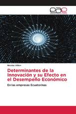 Determinantes de la Innovación y su Efecto en el Desempeño Económico