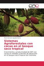 Sistemas Agroforestales con cacao en el bosque seco tropical