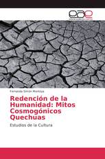 Redención de la Humanidad: Mitos Cosmogónicos Quechuas