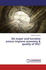 Do major and lucrative arenas improve economy & quality of life?