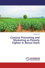 Cassava Processing and Marketing as Poverty Fighter in Benue State