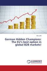 German Hidden Champions: The EU’s best option in global B2B markets!