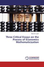 Three Critical Essays on the Process of Economics Mathematicization