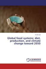 Global food systems: diet, production, and climate change toward 2050