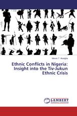 Ethnic Conflicts in Nigeria: Insight into the Tiv-Jukun Ethnic Crisis