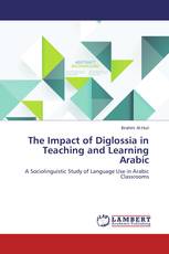 The Impact of Diglossia in Teaching and Learning Arabic